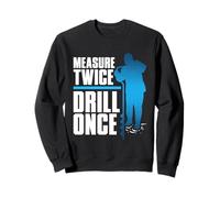 Pesca sul Ghiaccio Measure Twice Drill Once Felpa