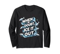Pesca sul Ghiaccio When in Doubt Ice It out Maglia a Manica