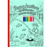 Pesca y Aventuras - Diversión para Colorear en el Lago: Diseños sencillos y bonitos, atrevidos y únicos