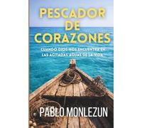 PESCADOR DE CORAZONES: Cuando Dios nos encuentra en las agitadas aguas de la vida (motivacional / devocional / vida cristiana)
