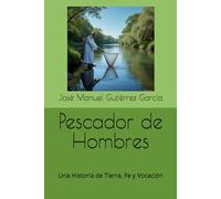 Pescador de Hombres: Una Historia de Tierra, Fe y Vocación