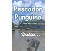 PESCADOR PUNGUINO: El Susurro de la Cocha