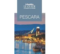 Pescara. Le guide ai sapori e ai piaceri