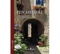 Pescasseroli. Guida storico-artistica di un paese tra uomini e natura