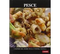 Pesce. I sapori del mare sulla vostra tavola