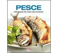 Pesce. Tutto il gusto del mare sulla tua tavola