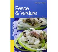 Pesce & verdure. Un'unione gustosa e salutare
