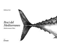 Pesci del Mediterraneo-Mediterranean fishes. Ediz. illustrata