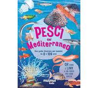 Pesci del Mediterraneo. Una guida illustrata per bambini. Ediz. a colori. Con QR code