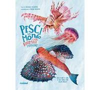 Pesci del mondo e altri animali marini. Ediz. a colori