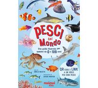 Pesci del mondo. Una guida illustrata per bambini. Ediz. a colori. Con QR Code