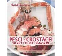 Pesci e crostacei. 50 ricette per dimagrire