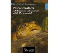Pesci e crostacei dell'Appennino settentrionale e delle Alpi occidentali