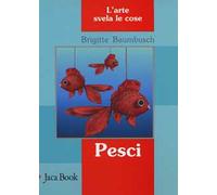 Pesci. L'arte svela le cose