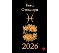 Pesci Oroscopo 2026