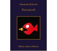 Libri Alessandro Robecchi - Pesci Piccoli