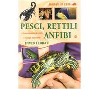 Pesci, rettili, anfibi e invertebrati