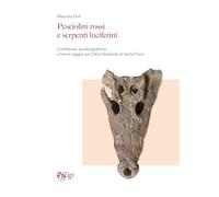 Pesciolini rossi e serpenti luciferini. Confidenze autobiografiche e breve saggio sul Cifero Serpente di Santa Fiora