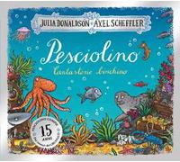 Pesciolino. 15 anni. Ediz. a colori