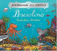 Pesciolino. Cantastorie birichino. Ediz. a colori