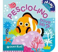 Pesciolino dove sei? Mini cucù. Ediz. illustrata
