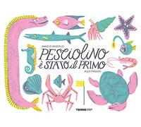 Pesciolino è stato il primo. Ediz. a colori