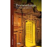 Pescocostanzo. Città d'arte sugli Appennini