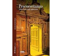Pescocostanzo. Città d'arte sugli Appennini - [Carsa Edizioni]