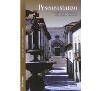Pescocostanzo. Guida storico-artistica alla città e dintorni - AA.VV.