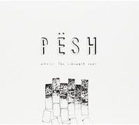 PESH - WHERE THE SIDEWALKS END