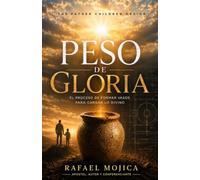 Peso de Gloria: El proceso de formar vasos para cargar lo divino