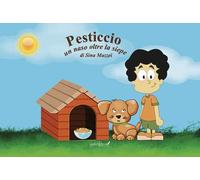 Pesticcio. Un naso oltre la siepe. Ediz. illustrata