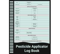 Pesticide Applicator Log Book: Chemical Use Record for Farms, Landscapers, and Greenhouse Operations.
