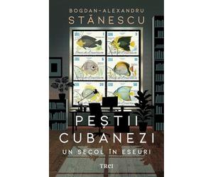 Pestii cubanezi. Un secol in eseuri - Bogdan-Alexandru Stanescu, Editie in limba romana