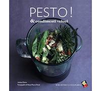 Pesto & condimenti veloci. Ediz. a colori