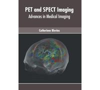 Pet and Spect Imaging: Advances in Medical Imaging (Copertina rigida)