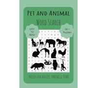 Pet & Animal Word Search Puzzle Book: Word Searches with Easy to Read Print about Animal, Adults, Teens, and Seniors, Pets, Accessories, Toys and More ... I 50+ Puzzles... Gift for Vacations, Holidays
