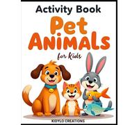 Pet Animals Activity Book for Kids Ages 3-4: Mazes, Matching, Counting and Fun Preschool Games