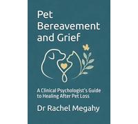Pet Bereavement and Grief: A Clinical Psychologist’s Guide to Healing After Pet Loss