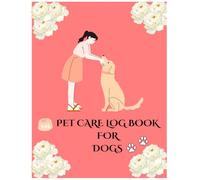 Pet Care Log Book For Dogs