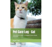 Pet Care Log · Cat: From Kitten to Senior - A Complete Science-Based Care Guide