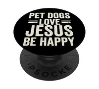 Pet Dogs Love Jesus Be Happy PopSockets PopGrip Adesivo
