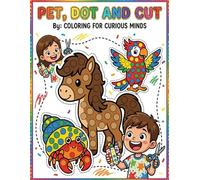 Pet, Dot & Cut: By: Coloring for Curious Minds