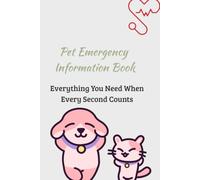 Pet Emergency Information Book: Everything You Need When Every Second Counts