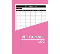 Pet Expense Log Book: Simple Budget Planner for Dog, Cat & Small-Pet Owners to Record Monthly Spending and Keep Your Furry Friend’s Finances on Track