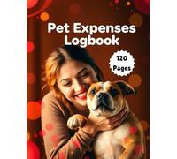 Pet Expenses Logbook | Track Vet Visits, Food Costs & Supplies: 120 Pages to Record Pet Care Costs, Medical Bills & Daily Expenses