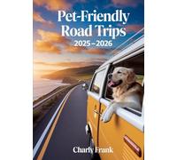Pet-Friendly Road Trips 2025 - 2026: RV Parks, Dog-Friendly Trails, and Travel Tips for Road Trippers with Pets