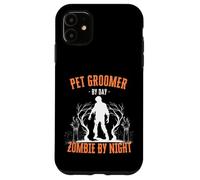 Pet Groomer by Day Zombie by Night Divertente Halloween Creepy Custodia per iPhone 11