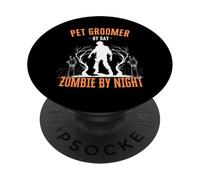Pet Groomer by Day Zombie by Night Divertente Halloween Creepy PopSockets PopGrip Adesivo