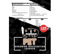 Pet Grooming Registration Logbook: New Client Intake & Consent Forms for Dogs & Cats Groom | Quick Index Included, 100 Pages